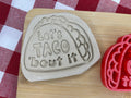 "Let's TACO 'bout it" Pottery Word Stamp
